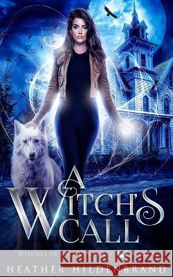 A Witch's Call Heather Hildenbrand 9781520509495 Independently Published