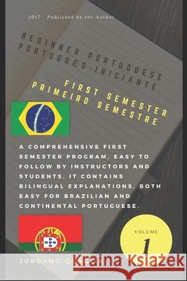 Beginner Portuguese First Semester: Português Iniciante Primeiro Semestre Jordano Quaglia, Jordano Quaglia 9781520516806