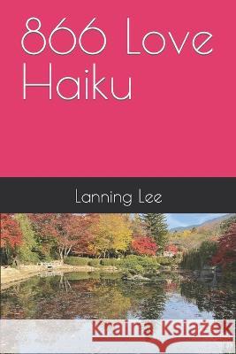 866 Love Haiku Lanning Lee 9781520516950