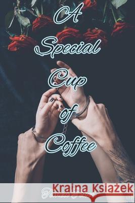 A Special Cup of Coffee: Pain and Pleasure Timea Tokes 9781520527727 Independently Published