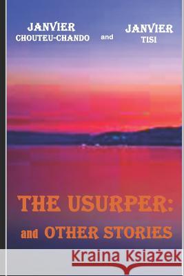 The Usurper: and Other Stories Tchouteu, Janvier 9781520537993 Independently Published