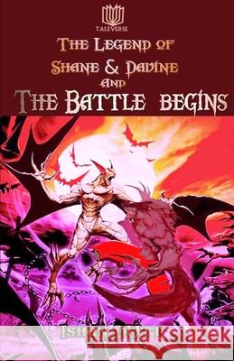 The Legend of Shane & Davine: And The Battle Begins Ishan Dutt 9781520538280