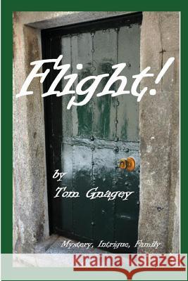 Flight! Tom Gnagey 9781520542379 Independently Published