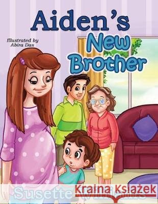 Aiden's New Brother Abira Das Susette Williams 9781520545622 Independently Published