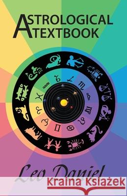 Astrological Textbook Leo Daniel (danie 9781520546056 Independently Published