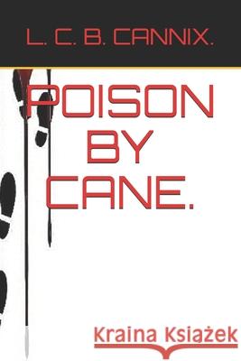 Poison by Cane. Microsoft Works Cli L. C. B. Cannix 9781520569529 Independently Published