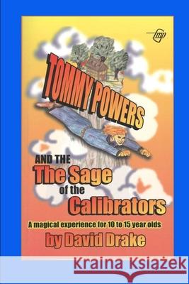 Tommy Powers and the Sage of the Calibrators Tom Gnagey David Drake 9781520572932 Independently Published