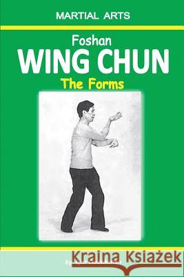 Foshan Wing Chun - The Forms Elena Novitskaja Igor Dudukchan 9781520577166