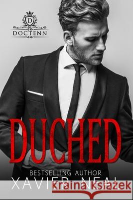 Duched: A Royal Romance Xavier Neal 9781520577883 Independently Published