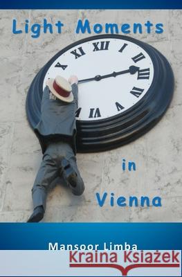 Light Moments in Vienna Mansoor Limba 9781520586656 Independently Published