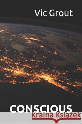 Conscious Vic Grout 9781520590127