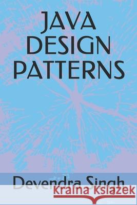 Java Design Patterns Devendra Singh 9781520608938