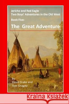 The Boys' Great Adventure Tom Gnagey David Drake 9781520613871 Independently Published