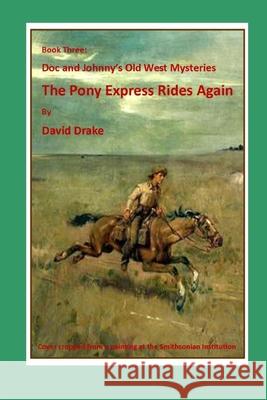 The Pony Express Rides Again Tom Gnagey David Drake 9781520614946 Independently Published