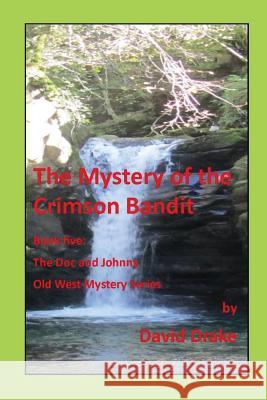 The Mystery of the Crimson Bandit Tom Gnagey David Drake 9781520625249 Independently Published