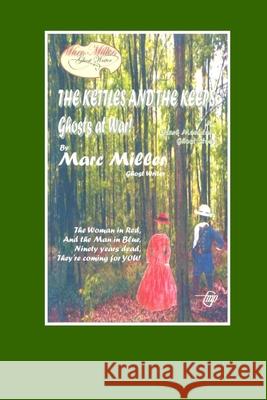 The Kettles and the Keeps: Ghosts at War Tom Gnagey Marc Miller 9781520635842