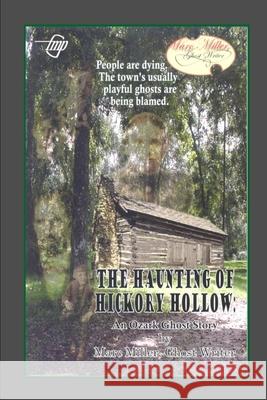 The Haunting of Hickory Hollow Tom Gnagey Marc Miller 9781520637150