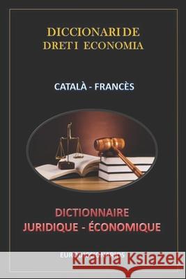 Diccionari de Dret I Economia Català Francès Alvarez, François 9781520639055 Independently Published