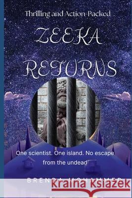 Zeeka Returns Brenda Mohammed 9781520660486 Independently Published