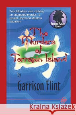 Case of the Murders at Terrapin Island Tom Gnagey Garrison Flint 9781520664378