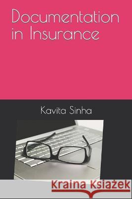 Documentation in Insurance Kavita Sinha   9781520668000 Independently Published