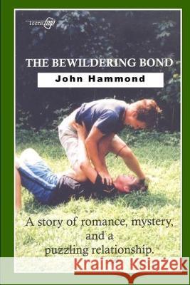 The Bewildering Bond John Hammond 9781520680989 Independently Published