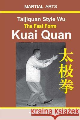 Taijiquan Style Wu. the Fast Form - Kuai Quan Marina Kondratenko Igor Dudukchan 9781520681443 Independently Published