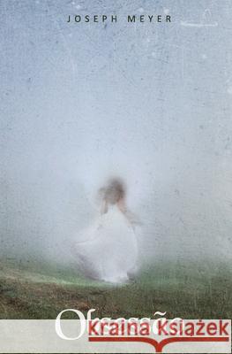 Obsessão Meyer, Joseph 9781520686752 Independently Published