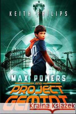 Max Powers and Project Gemini Keith Philips 9781520687209
