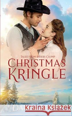 Christmas Kringle: Tales from Biders Clump Danni Roan 9781520710051