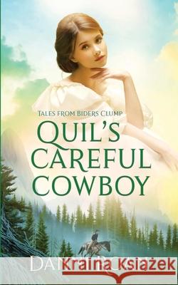 Quil's Careful Cowboy: Tales from Biders Clump Book 2 Danni Roan, Bean Counter Media 9781520710471 Independently Published