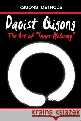 Daoist Qigong - The Art of Inner Alchemy Marina Kondratenko Igor Dudukchan 9781520710662 Independently Published