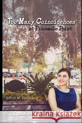 Too Many Coincidences at Pinnacle Point Cameron Freeman Jeffrey M. Freeman 9781520715346 Independently Published