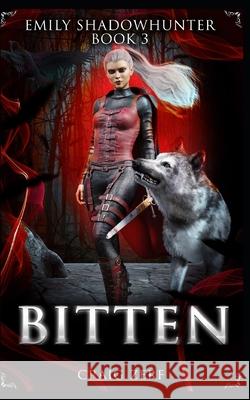 Emily Shadowhunter 3: Book 3: BITTEN Craig Zerf 9781520725482 Independently Published