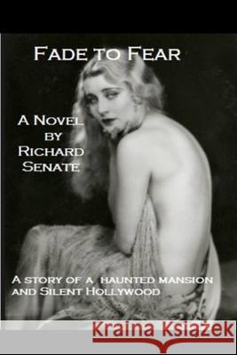 Fade to Fear Richard Senate 9781520738109 Independently Published