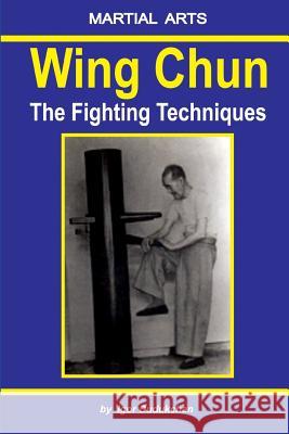 Wing Chun - The Fighting Techniques Igor Dudukchan 9781520738444 Independently Published