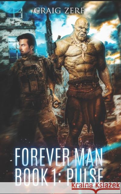 The Forever Man 1: Book 1: Pulse Craig Zerf 9781520739601 Independently Published