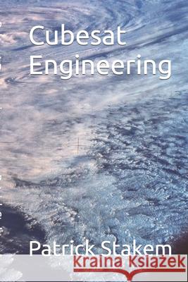 Cubesat Engineering Patrick Stakem 9781520754017 Independently Published