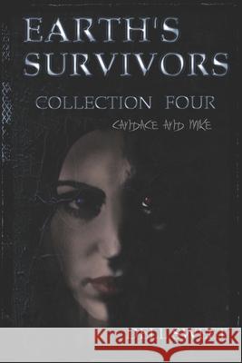 Earth's Survivors Collection Four: Candace and Mike Dell Sweet 9781520775586 Independently Published