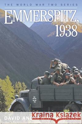 Emmerspitz, 1938 David Andrew Westwood 9781520784908