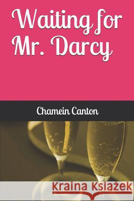 Waiting for Mr. Darcy Chamein Canton 9781520789606