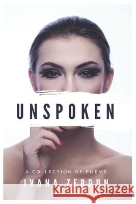 Unspoken Ivana Zerdun 9781520791838