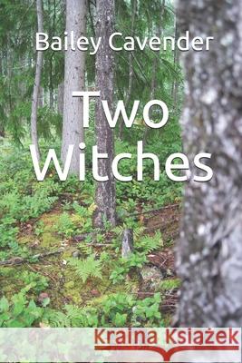 Two Witches Bailey Cavender 9781520799544