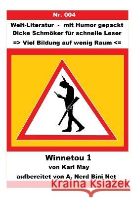 Winnetou I: Welt-Literatur - mit Humor gepackt A Nerd Bini Net   9781520812892 Independently Published