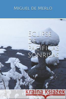 Eclipse de pac?ficas sonrisas Alonso Riestra Miguel d 9781520816609 Independently Published