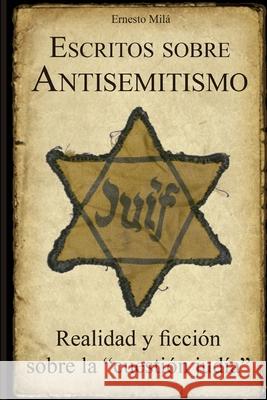 Escritos sobre Antisemitismo: Realidad y ficción sobre la 