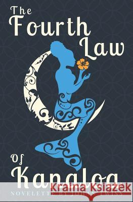 The Fourth Law of Kanaloa Johan Twiss 9781520865232 Independently Published