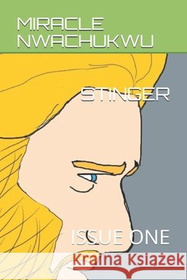 Stinger: Issue #1 Miracle Nwachukwu 9781520880662