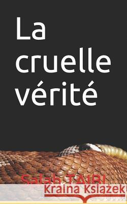 La cruelle vérité Taïbi, S. 9781520881515 Independently Published