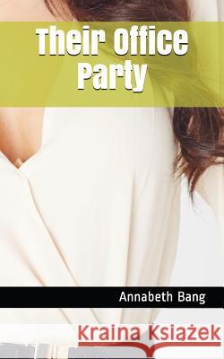 Their Office Party Annabeth Bang 9781520886657 Independently Published